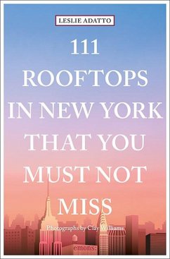 111 Rooftops in New York That You Must Not Miss - Adatto, Leslie