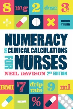 Numeracy and Clinical Calculations for Nurses, second edition - Davison, Neil (Teaching Fellow, Bangor University)