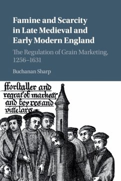 Famine and Scarcity in Late Medieval and Early Modern England - Sharp, Buchanan (University of California, Santa Cruz)