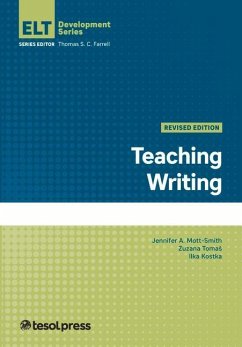 Teaching Writing, Revised Edition - Tomas, Zuzana; Kostka, Ilka; Mott-Smith, Jennifer A.