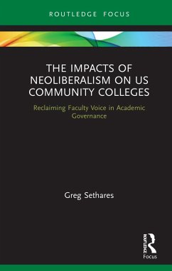 The Impacts of Neoliberalism on US Community Colleges - Sethares, Greg