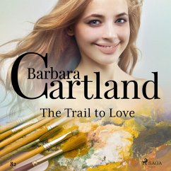 The Trail to Love (Barbara Cartland's Pink Collection 82) (MP3-Download) - Cartland, Barbara