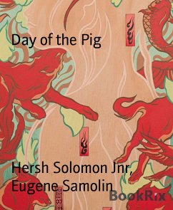 Day of the Pig (eBook, ePUB) - Jnr, Hersh Solomon; Samolin, Eugene