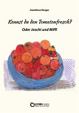 Kennst du den Tomatenfrosch? (eBook, ePUB)