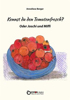 Kennst du den Tomatenfrosch? (eBook, ePUB) - Berger, Anneliese