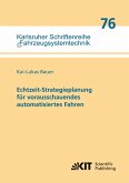 Echtzeit-Strategieplanung für vorausschauendes automatisiertes Fahren Echtzeit-Strategieplanung für vorausschauendes automatisiertes Fahren