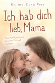 Ich hab dich lieb, Mama: Neue Kraft gewinnen, das Kind liebevoll begleiten (für Mütter) (eBook, ePUB)