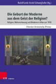 Die Geburt der Moderne aus dem Geist der Religion? (eBook, PDF)