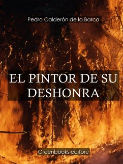 El pintor de su deshonra (eBook, ePUB) - Calderón de la Barca, Pedro