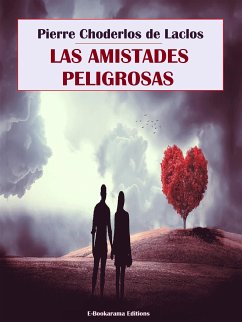 Las amistades peligrosas (eBook, ePUB) - Choderlos de Laclos, Pierre