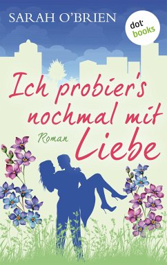 Ich probier's nochmal mit Liebe / Irische Sommerküsse Bd.2 (eBook, ePUB) - O'Brien, Sarah