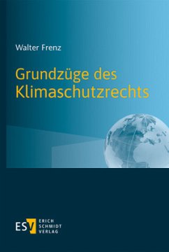 Grundzüge des Klimaschutzrechts - Frenz, Walter