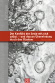 Der Konflikt der Seele mit sich selbst - und dessen Überwindung durch den Glaube