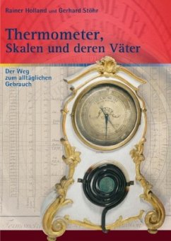 Thermometer, Skalen und deren Väter - Holland, Rainer;Stöhr, Gerhard