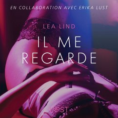 Il me regarde – Une nouvelle érotique (MP3-Download) - Lind, Lea