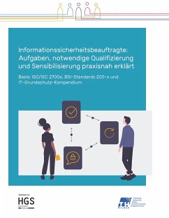 Informationssicherheitsbeauftragte: Aufgaben, notwendige Qualifizierung und Sensibilisierung praxisnah erklärt - Scholl, Margit