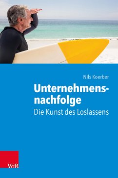 Unternehmensnachfolge: Die Kunst des Loslassens (eBook, ePUB) - Koerber, Nils