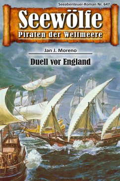 Seewölfe - Piraten der Weltmeere 647 (eBook, ePUB) - Moreno, Jan J.