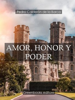 Amor, honor y poder (eBook, ePUB) - Calderón de la Barca, Pedro