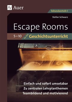 Escape-Rooms für den Geschichtsunterricht 5-10 - Schwarz, Stefan
