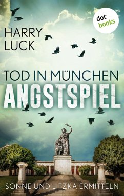 Tod in München - Angstspiel: Der dritte Fall für Sonne und Litzka (eBook, ePUB) - Luck, Harry