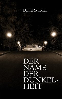 Der Name der Dunkelheit (eBook, ePUB) - Scholten, Daniel