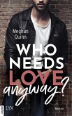 Who Needs Love Anyway? (eBook, ePUB)