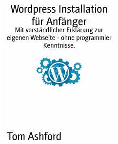 Wordpress Installation für Anfänger (eBook, ePUB) - Ashford, Tom