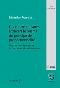 Les contre-mesures à travers le prisme du principe de proportionnalité - Rosselet, Sébastien