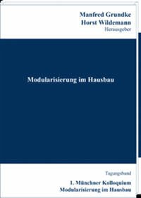 Modularisierung im Hausbau - Konzepte, Wirtschaftlichkeit, Marktpotenziale