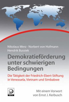 Demokratieförderung unter schwierigen Bedingungen (Mängelexemplar) - von Hofmann, Norbert;Bussiek, Hendrik;Werz, Nikolaus