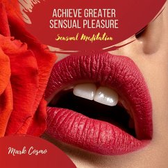 Achieve Greater Sensual Pleasure - Sensual Meditation (MP3-Download) - Cosmo, Mark