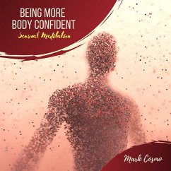 Being More Body Confident - Sensual Meditation (MP3-Download) - Cosmo, Mark