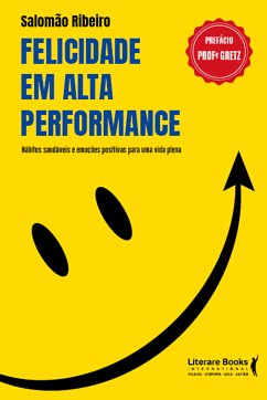 Felicidade em alta performance (eBook, ePUB) - Ribeiro, Salomão