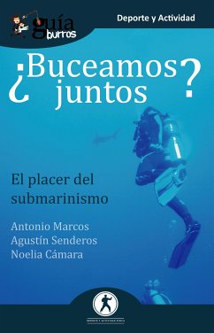 GuíaBurros ¿Buceamos juntos? (eBook, ePUB) - Senderos, Agustín; Marcos, Antonio; Cámara, Noelia