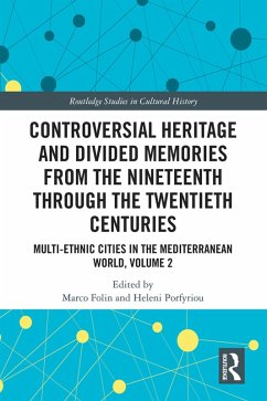 Controversial Heritage and Divided Memories from the Nineteenth Through the Twentieth Centuries (eBook, ePUB)