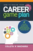 How To Design Your Career Game Plan (eBook, ePUB)