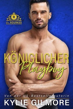 Königlicher Playboy (Die Rourkes aus Villroy 5) (eBook, ePUB) - Gilmore, Kylie