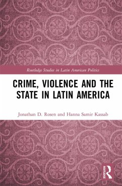 Crime, Violence and the State in Latin America (eBook, PDF) - Rosen, Jonathan D.; Kassab, Hanna Samir