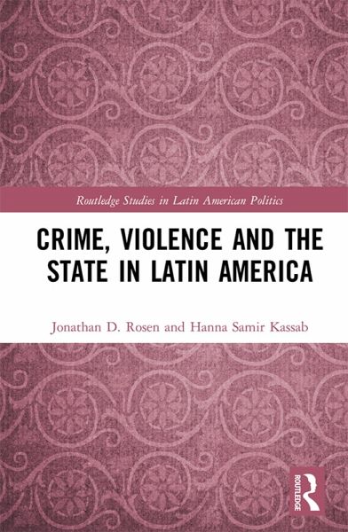 Crime, Violence and the State in Latin America (eBook, PDF) Crime, Violence and the State in Latin America (eBook, PDF)