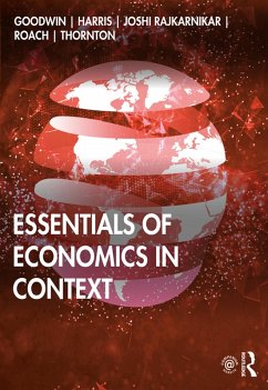 Essentials of Economics in Context (eBook, ePUB) - Goodwin, Neva; Harris, Jonathan M.; Rajkarnikar, Pratistha Joshi; Roach, Brian; Thornton, Tim B.