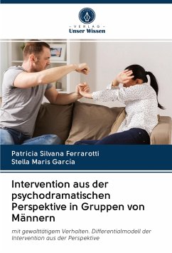 Intervention aus der psychodramatischen Perspektive in Gruppen von Männern - Ferrarotti, Patricia Silvana;García, Stella Maris