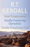 R. T. Kendall: Total Forgiveness, Totally Forgiving Ourselves, Totally Forgiving God (eBook, ePUB)
