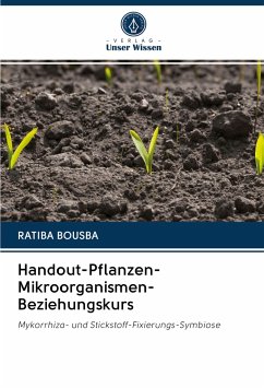 Handout-Pflanzen-Mikroorganismen-Beziehungskurs - BOUSBA, RATIBA