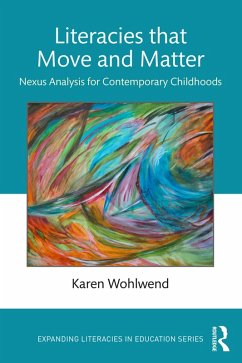 Literacies that Move and Matter (eBook, ePUB) - Wohlwend, Karen