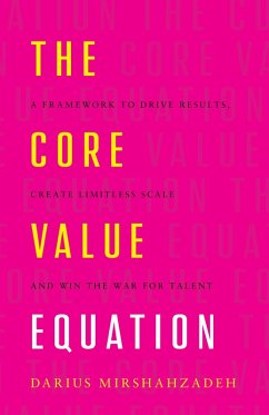 The Core Value Equation (eBook, ePUB) - Mirshahzadeh, Darius