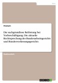 Die sachgrundlose Befristung bei Vorbeschäftigung. Die aktuelle Rechtsprechung des Bundesarbeitsgerichts und Bundesverfassungsgerichts