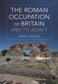 The Roman Occupation of Britain and its Legacy (eBook, ePUB)