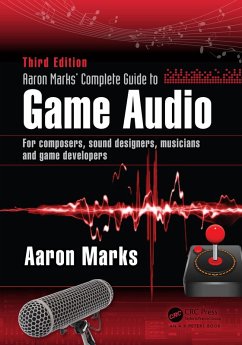 Aaron Marks' Complete Guide to Game Audio (eBook, ePUB) - Marks, Aaron