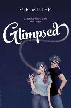 Glimpsed (eBook, ePUB) - Miller, G. F.